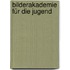 Bilderakademie für die Jugend