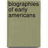 Biographies of Early Americans by Jill K. Mulhall