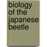 Biology of the Japanese Beetle door Walter Ernest Fleming