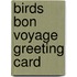 Birds Bon Voyage Greeting Card