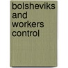 Bolsheviks and Workers Control door Maurice Brinton