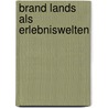 Brand Lands als Erlebniswelten by Melanie Eschle