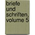 Briefe Und Schriften, Volume 5