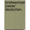 Briefwechsel zweier Deutschen. by Paul Achatius Pfizer