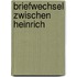 Briefwechsel zwischen Heinrich