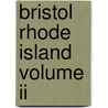 Bristol Rhode Island Volume Ii door Richard V. Simpson