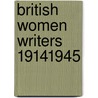 British Women Writers 19141945 by Catherine Clay