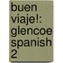 Buen Viaje!: Glencoe Spanish 2