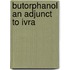 Butorphanol An Adjunct To Ivra