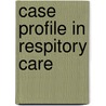 Case Profile In Respitory Care by William A. French