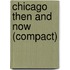 Chicago Then and Now (Compact)