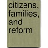 Citizens, Families, and Reform door Stein Ringen