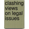 Clashing Views on Legal Issues door M. Ethan Katsh