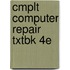 Cmplt Computer Repair Txtbk 4E
