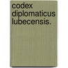 Codex Diplomaticus Lubecensis. by Wilhelm Leverkus