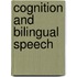 Cognition and bilingual speech