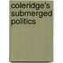 Coleridge's Submerged Politics