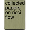 Collected Papers On Ricci Flow door H. Cao