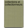 Collections Et Collectionneurs door Paul Eudel