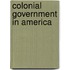 Colonial Government in America