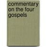 Commentary on the Four Gospels door John Henry Newman