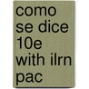 Como Se Dice 10E with Ilrn Pac door Jarvis Et Al