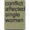 Conflict Affected Single Women door Man Bahadur Mohan Karki