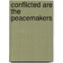 Conflicted are the Peacemakers