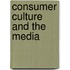 Consumer Culture and the Media