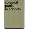 Corporal Punishment In Schools door Agnes J. Busienei