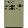 Credo: Gesammelte Aufsätze... by Fritz Mauthner