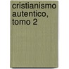 Cristianismo Autentico, Tomo 2 door Martyn Lloyd-Jones