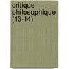 Critique Philosophique (13-14) by Livres Groupe