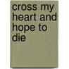 Cross My Heart and Hope To Die door Sheila Radley