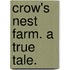 Crow's Nest Farm. A true tale.