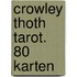 Crowley Thoth Tarot. 80 Karten