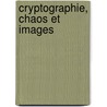Cryptographie, Chaos et Images door Abir Awad