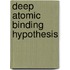 Deep Atomic Binding Hypothesis