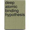 Deep Atomic Binding Hypothesis door Abdul-Wali Ajlouni