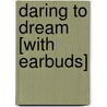 Daring to Dream [With Earbuds] by Nora Roberts