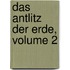 Das Antlitz Der Erde, Volume 2