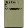 Das Buch Für Oekonomen ...... door Heinrich Georg Hoff