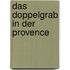 Das Doppelgrab in der Provence