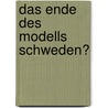 Das Ende des Modells Schweden? by Gunnar Flume