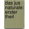 Das Jus Naturale: erster Theil by Moritz Voigt