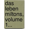 Das Leben Miltons, Volume 1... door William Hayley