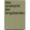 Das Strafrecht Der Langobarden by Eduard Osenbr Ggen