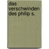 Das Verschwinden des Philip S.