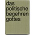 Das politische Begehren Gottes