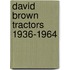 David Brown Tractors 1936-1964